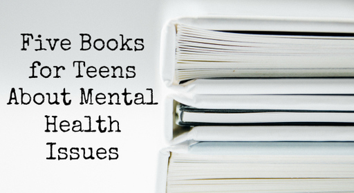 Books for Teens About Mental Health Issue.jpg
